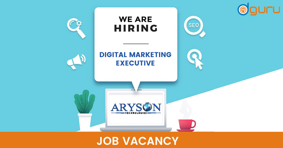 Digital Marketing Executive Job/Vacancy at Aryson Technologies