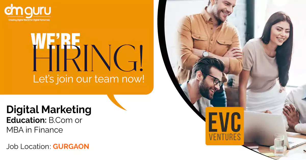  Hiring for Digital Marketing Jobs at EVC Ventures Gurgaon 