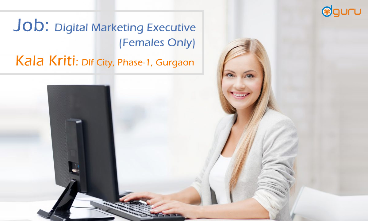 Digital Marketing Vacancy for Females at Kala Kriti in Gurgaon, India