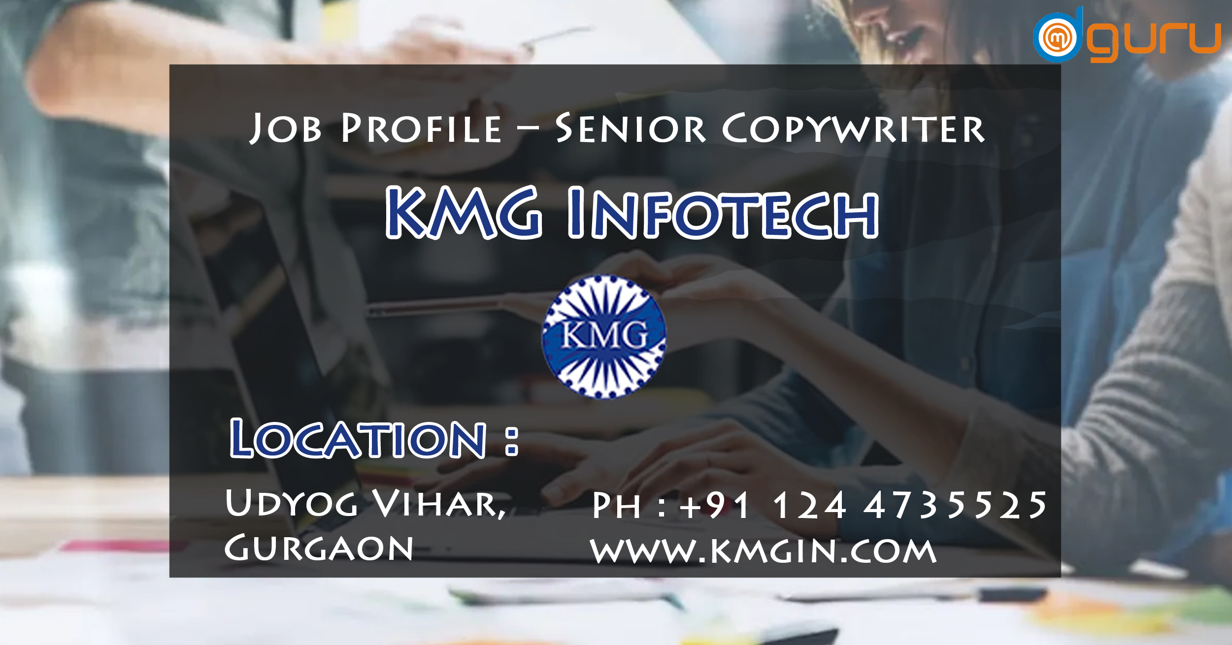 Senior Copywriter Job at KMG Infotech Gurgaon, India