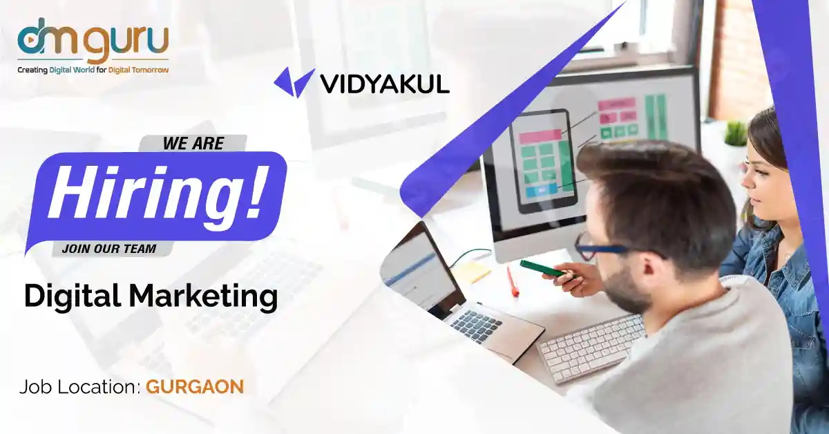 Hiring for Multiple Positions in Digital Marketing at Vidyakul Gurgaon